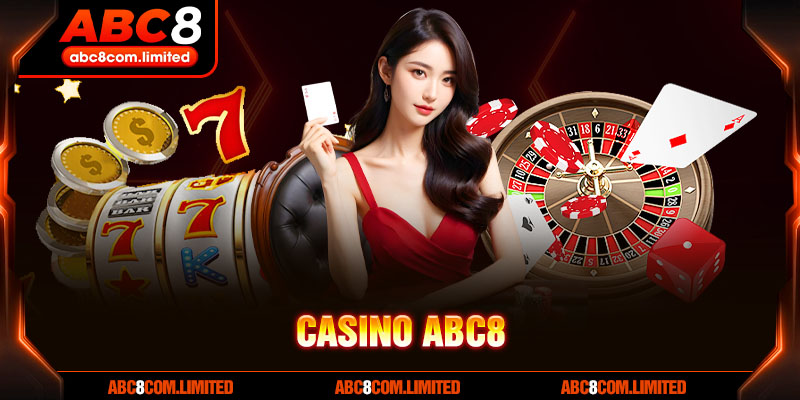 Sơ bộ thông tin cần biết về casino Abc8
