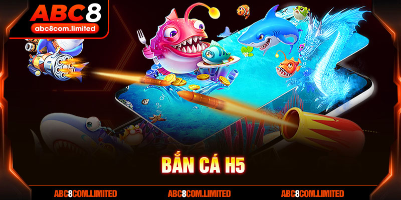 Bắn Cá H5