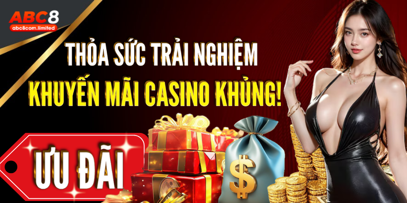 Thỏa sức trải nghiệm với loạt khuyến mãi casino khủng