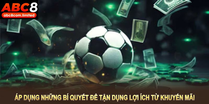 Hãy áp dụng những bí quyết sau để tận dụng lợi ích từ khuyến mãi thể thao