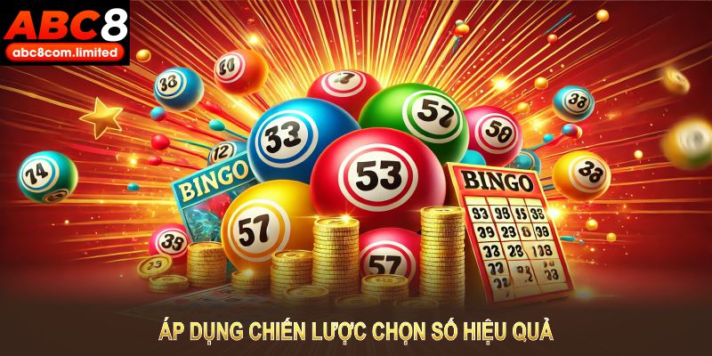 Áp dụng chiến lược chọn số hiệu quả để nâng cao cơ hội trúng thưởng