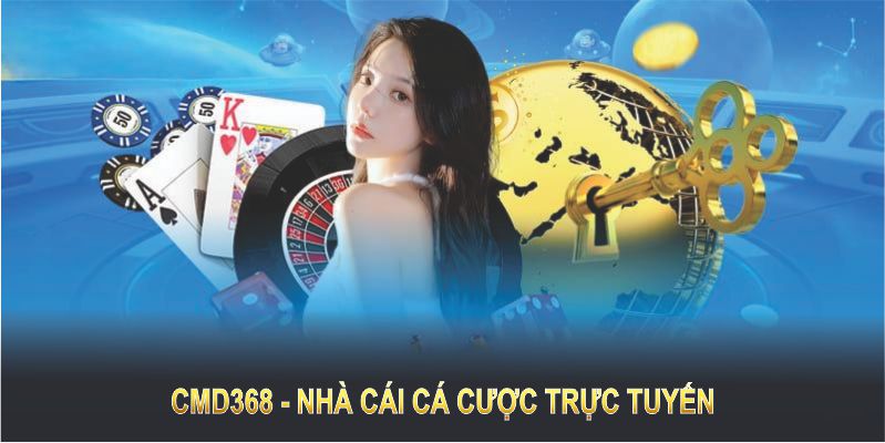 CMD368 là nhà cái trực tuyến uy tín, sở hữu giấy phép hợp pháp và minh bạch