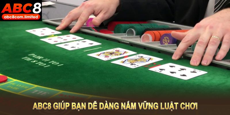 ABC8 giúp bạn dễ dàng nắm vững luật chơi và tham gia Baccarat ngay lập tức