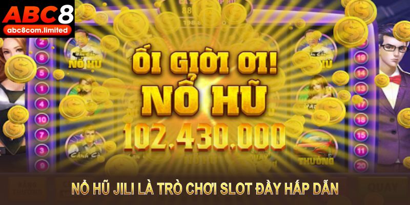 Nổ hũ Jili là trò chơi slot đầy hấp dẫn với tỷ lệ trả thưởng cao và hiệu ứng bắt mắt