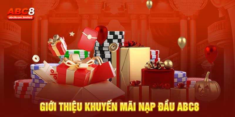 Chương trình khuyến mãi nạp đầu ABC8 mang đến lợi ích lớn cho người chơi