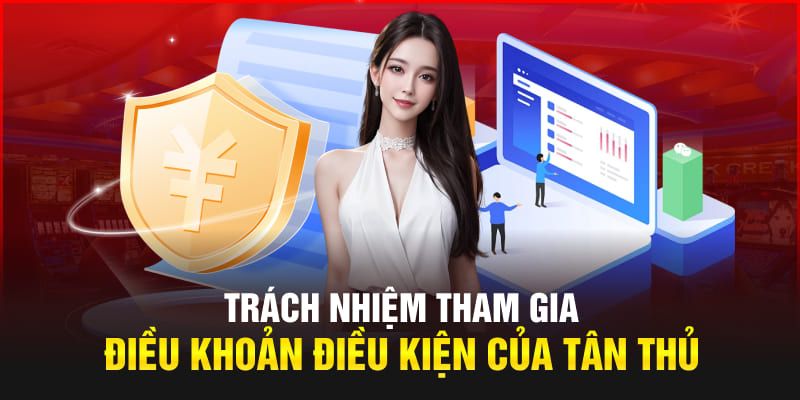 Trách nhiệm tham gia điều khoản điều kiện của bạn 